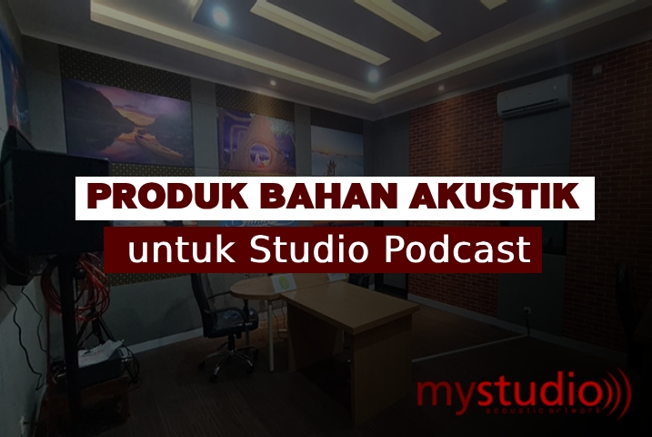 4 Produk Bahan Akustik Berikut Cocok untuk Studio Podcast